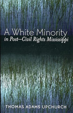 A White Minority in Post-Civil Rights Mississippi