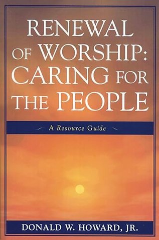Renewal of Worship: Caring for the People