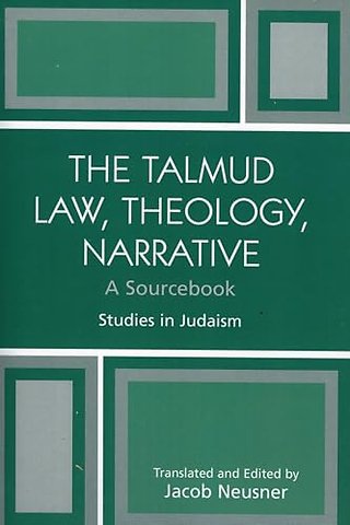 The Talmud Law, Theology, Narrative