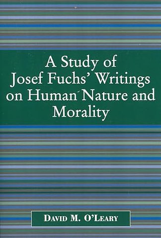 A Study of Joseph Fuch's Writings on Human Nature and Morality