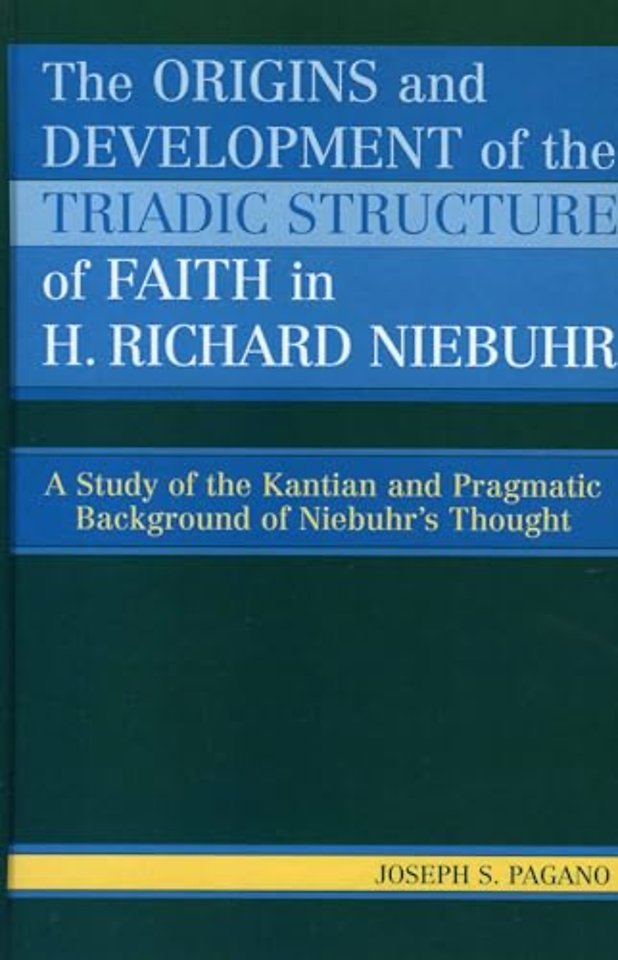 The Origins and Development of the Triadic Structure of Faith in H. Richard Niebuhr