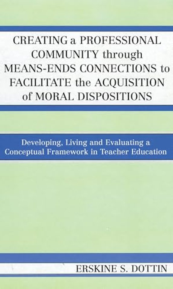 Creating a Professional Community through Means-Ends Connections to Facilitate the Acquisition of Moral Disposition