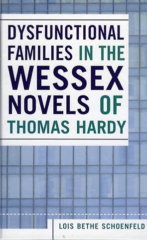 Dysfunctional Families in the Wessex Novels of Thomas Hardy