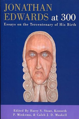 Jonathan Edwards at 300