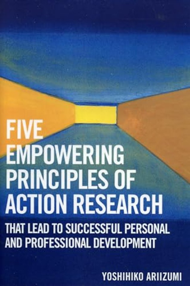 Five Empowering Principles of Action Research that Lead to Successful Personal and Professional Development