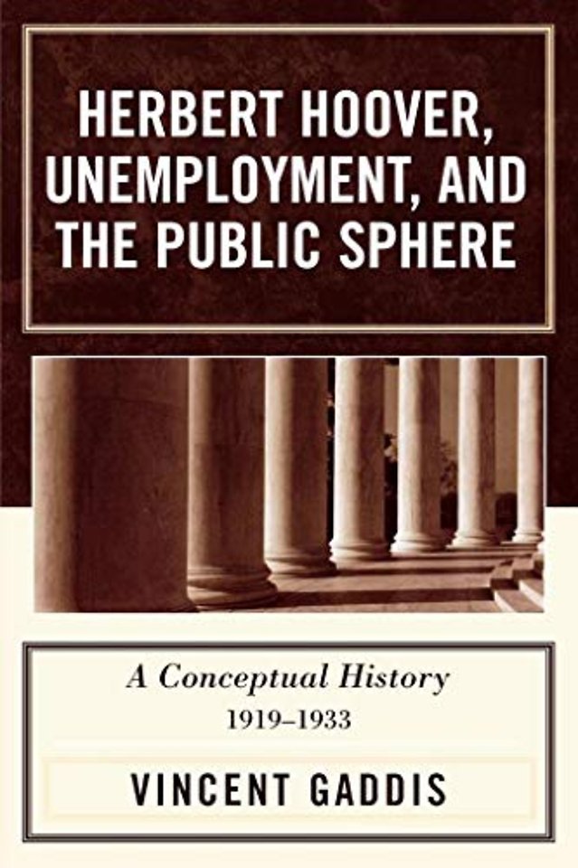 Herbert Hoover, Unemployment, and the Public Sphere