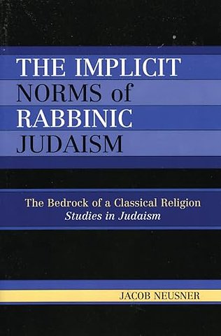 The Implicit Norms of Rabbinic Judaism