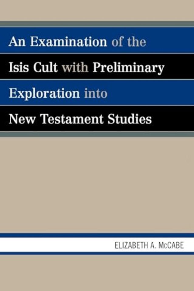 An Examination of the Isis Cult with Preliminary Exploration into New Testament Studies