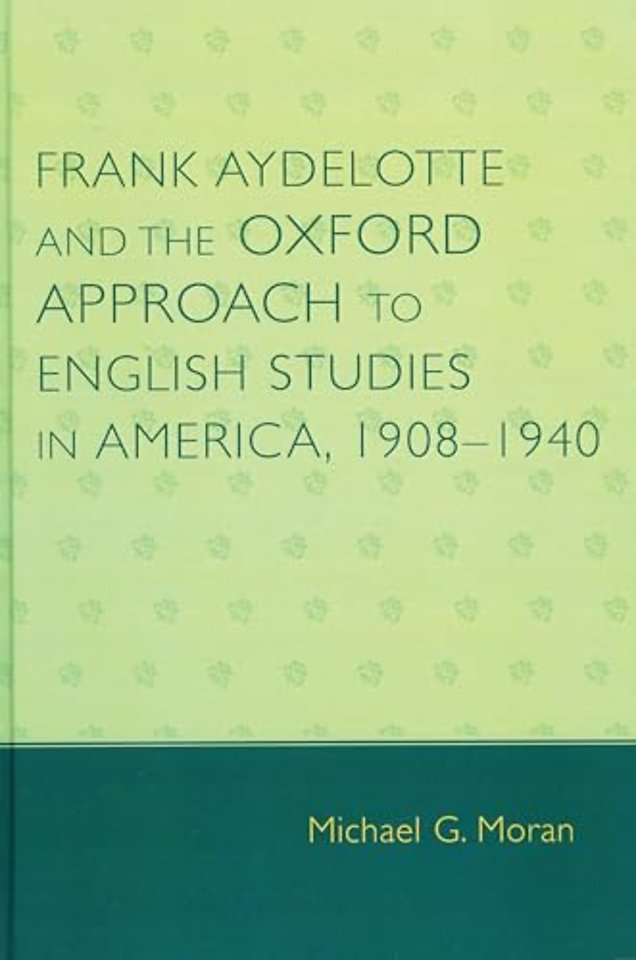 Frank Aydelotte and the Oxford Approach to English Studies in America