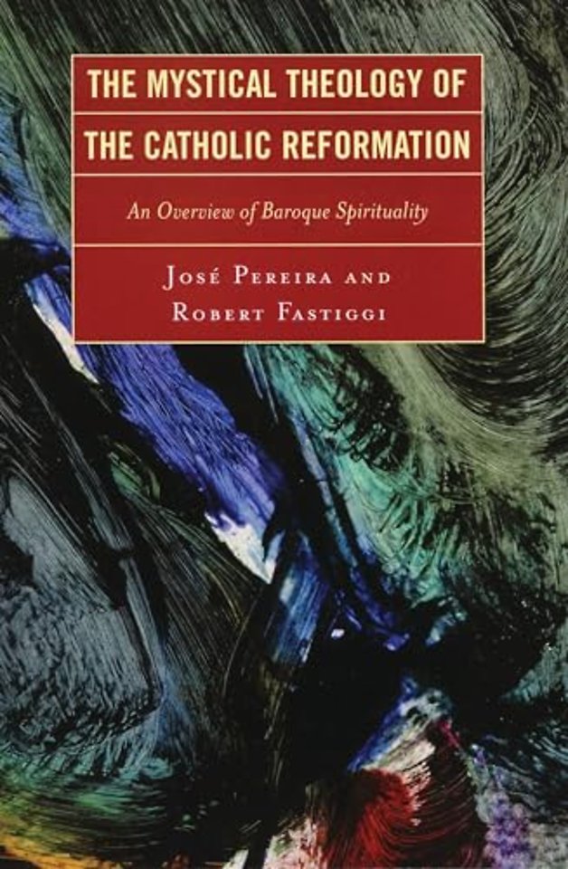 The Mystical Theology of the Catholic Reformation