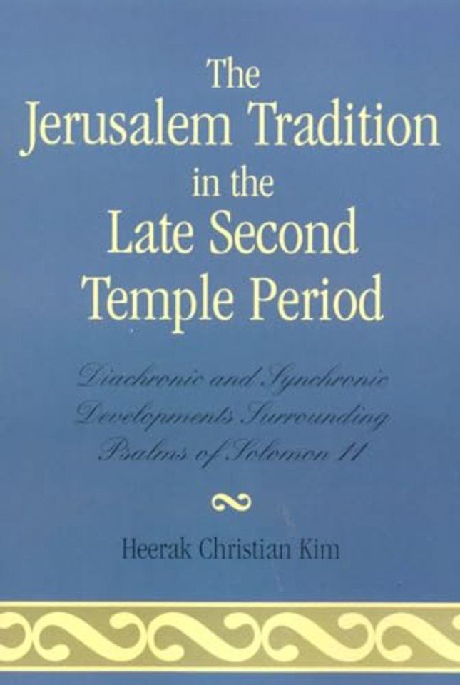 The Jerusalem Tradition in the Late Second Temple Period