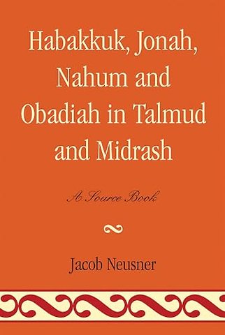 Habakkuk, Jonah, Nahum, and Obadiah in Talmud and Midrash