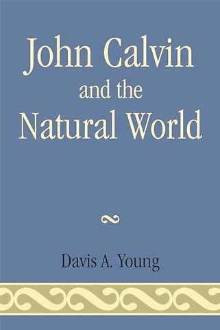John Calvin and the Natural World