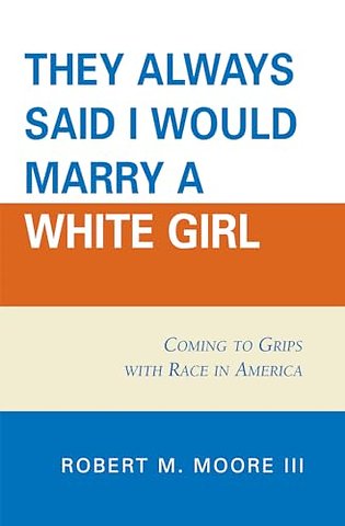 'They Always Said I Would Marry a White Girl'