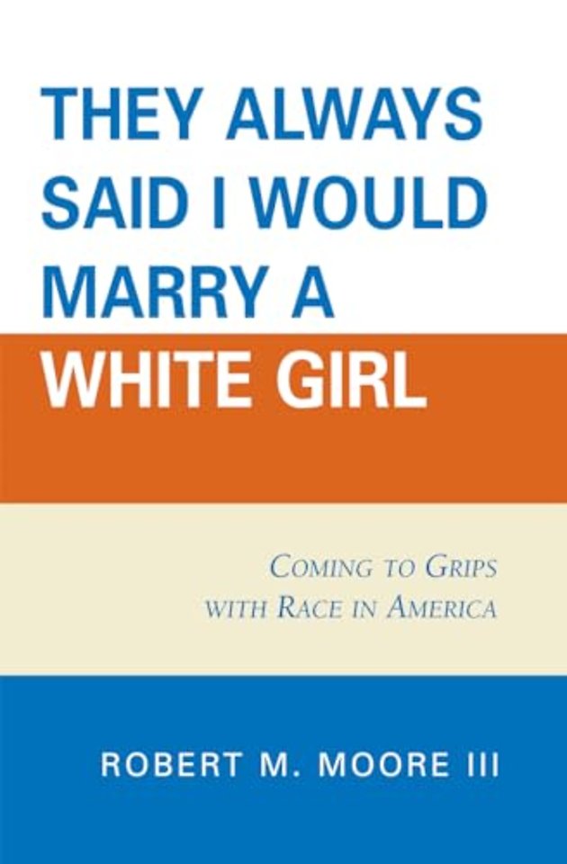 'They Always Said I Would Marry a White Girl'