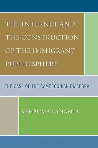 The Internet and the Construction of the Immigrant Public Sphere