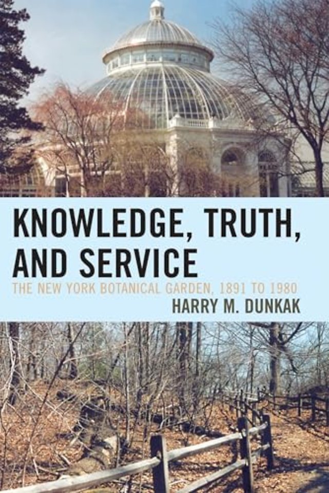 Knowledge, Truth and Service, The New York Botanical Garden, 1891 to 1980