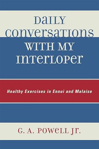 Daily Conversations with my Interloper