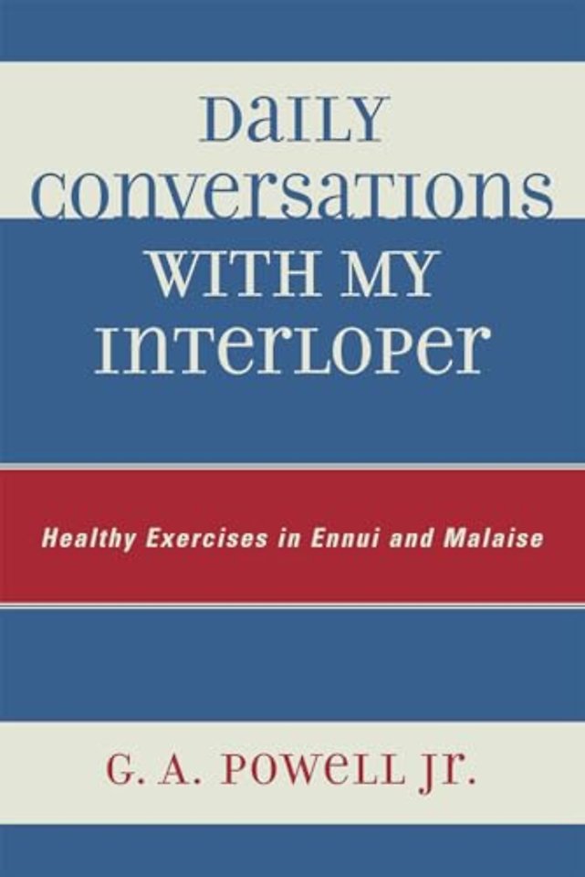 Daily Conversations with my Interloper