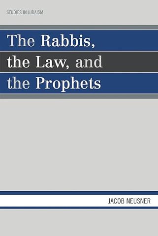 The Rabbis, the Law, and the Prophets