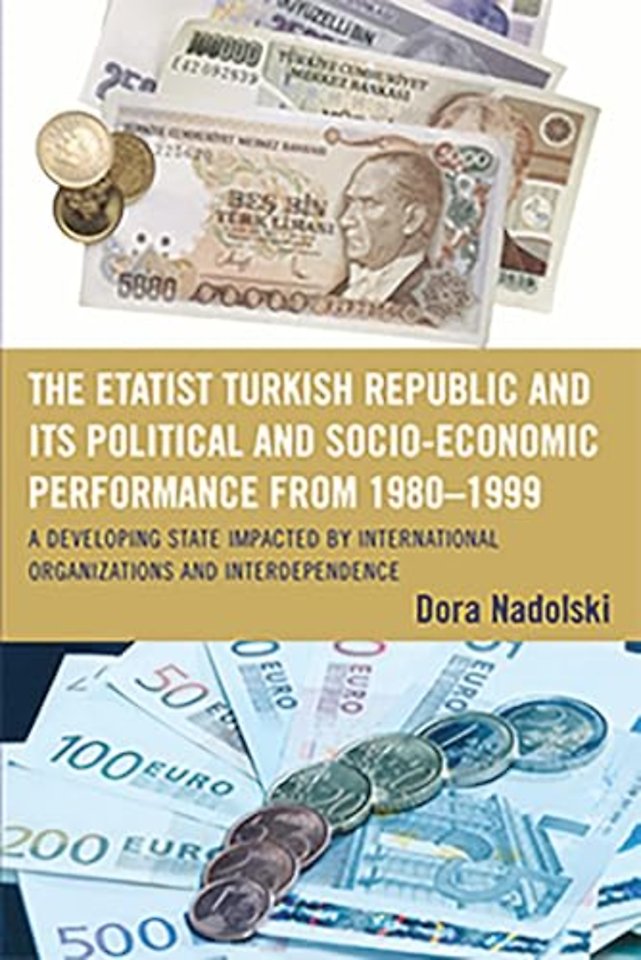 The Etatist Turkish Republic and Its Political a Socio-Economic Performance from 1980D1999