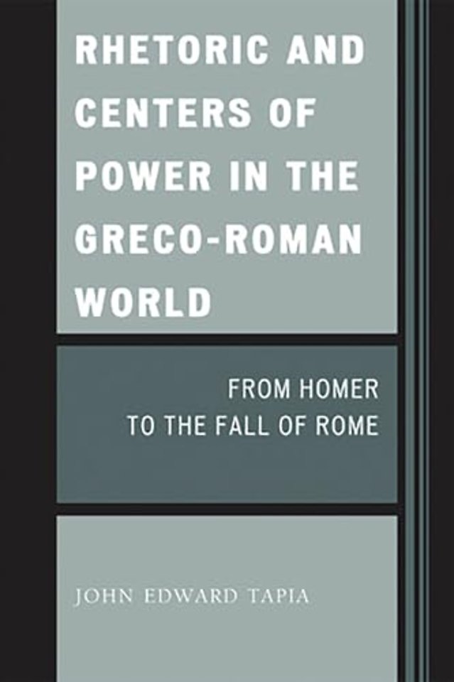 Rhetoric and Centers of Power in the Greco-Roman World