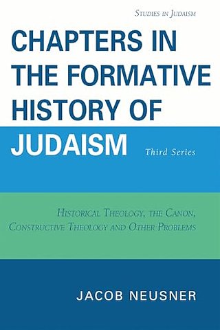Chapters in the Formative History of Judaism