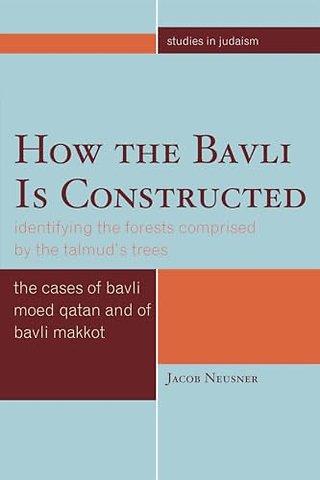 How the Bavli is Constructed