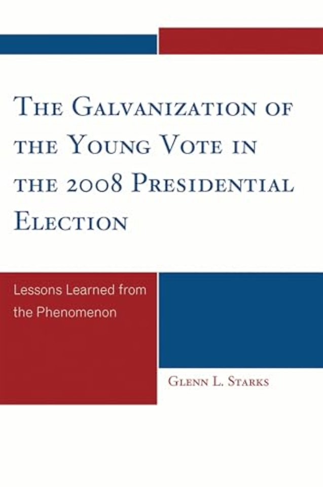 The Galvanization of the Young Vote in the 2008 Presidential Election