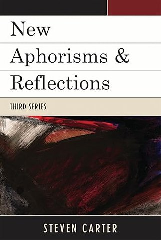 New Aphorisms & Reflections