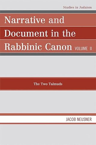Narrative and Document in the Rabbinic Canon: The Two Talmuds