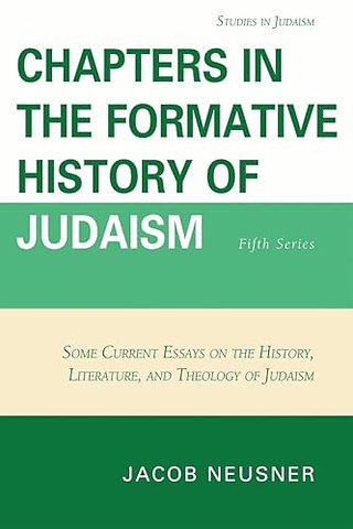 Chapters in the Formative History of Judaism