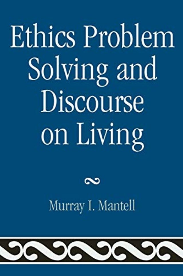 Ethics Problem Solving and Discourse on Living