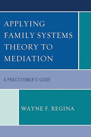 Applying Family Systems Theory to Mediation