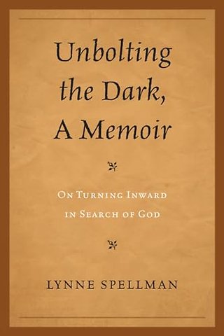 Unbolting the Dark, A Memoir