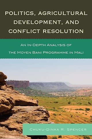 Politics, Agricultural Development, and Conflict Resolution