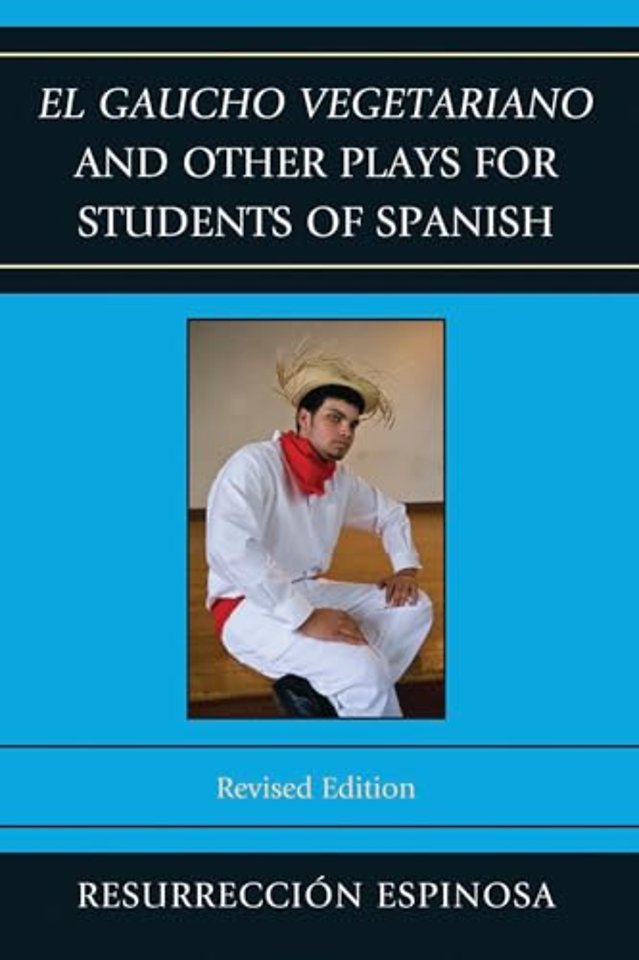 El gaucho vegetariano and Other Plays for Students of Spanish