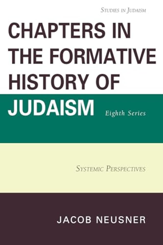 Chapters in the Formative History of Judaism, Eighth Series