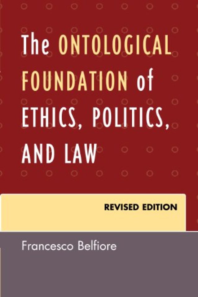The Ontological Foundation of Ethics, Politics, and Law