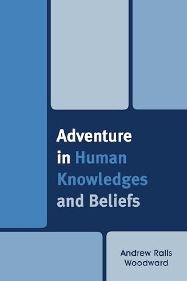 Adventure in Human Knowledges and Beliefs