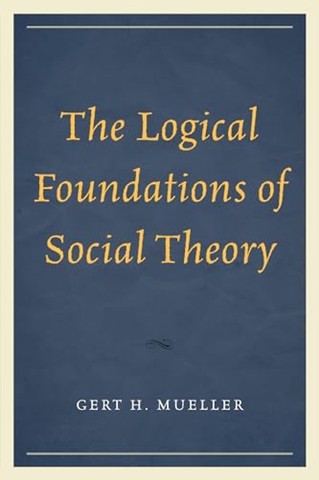The Logical Foundations of Social Theory