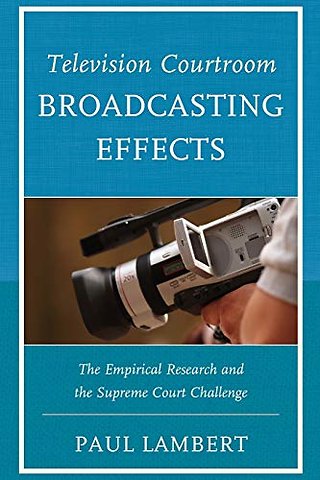 Television Courtroom Broadcasting Effects