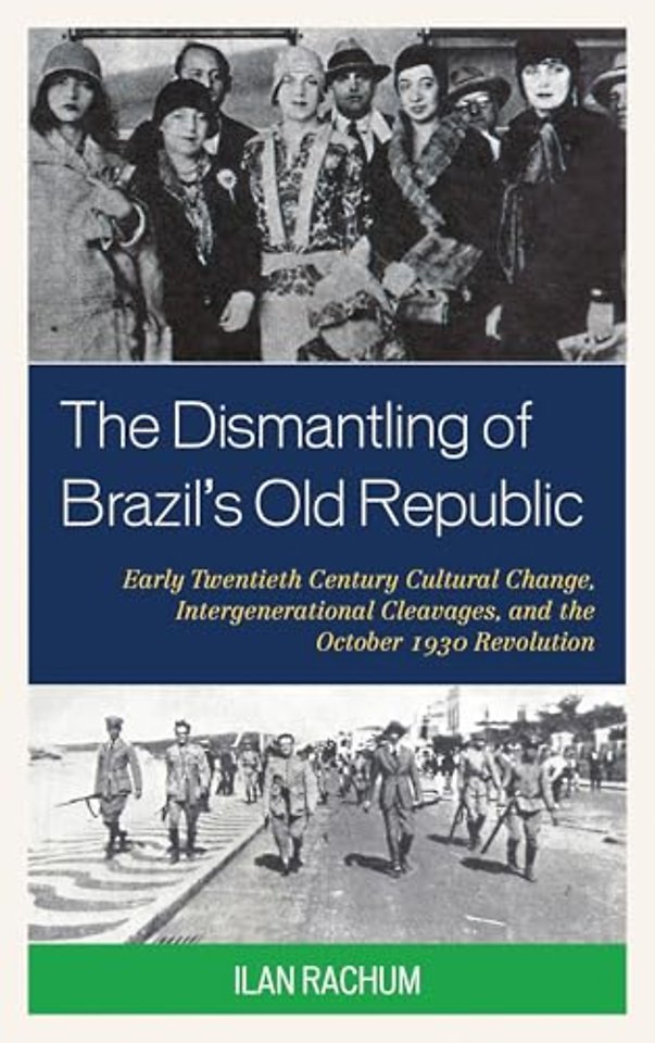 The Dismantling of Brazil's Old Republic