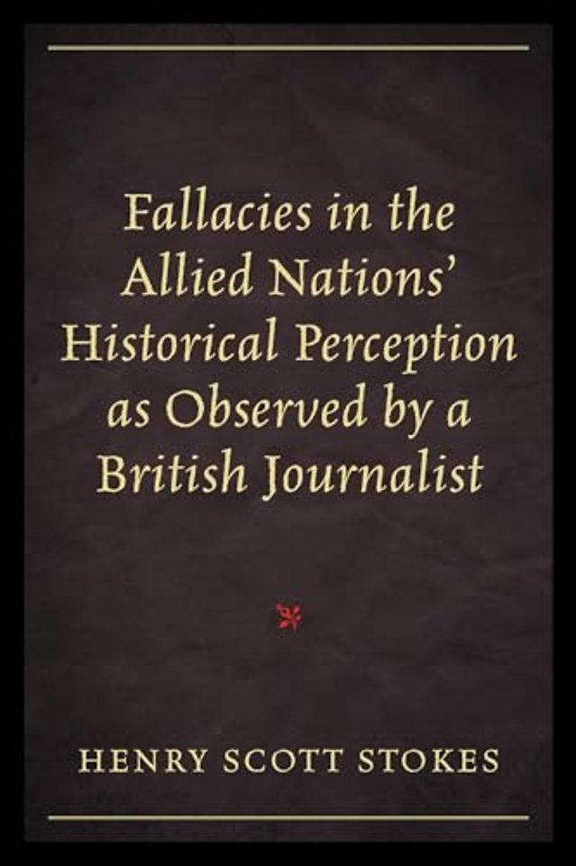 Fallacies in the Allied Nations' Historical Perception as Observed by a British Journalist