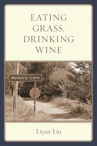 Eating Grass, Drinking Wine