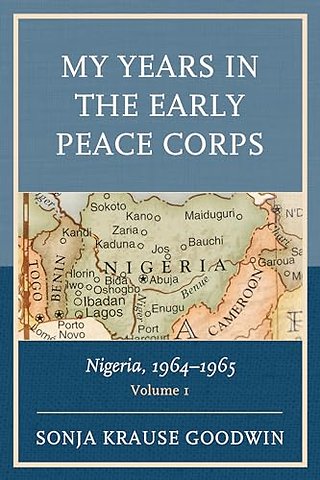 My Years in the Early Peace Corps: Nigeria, 1964-1965