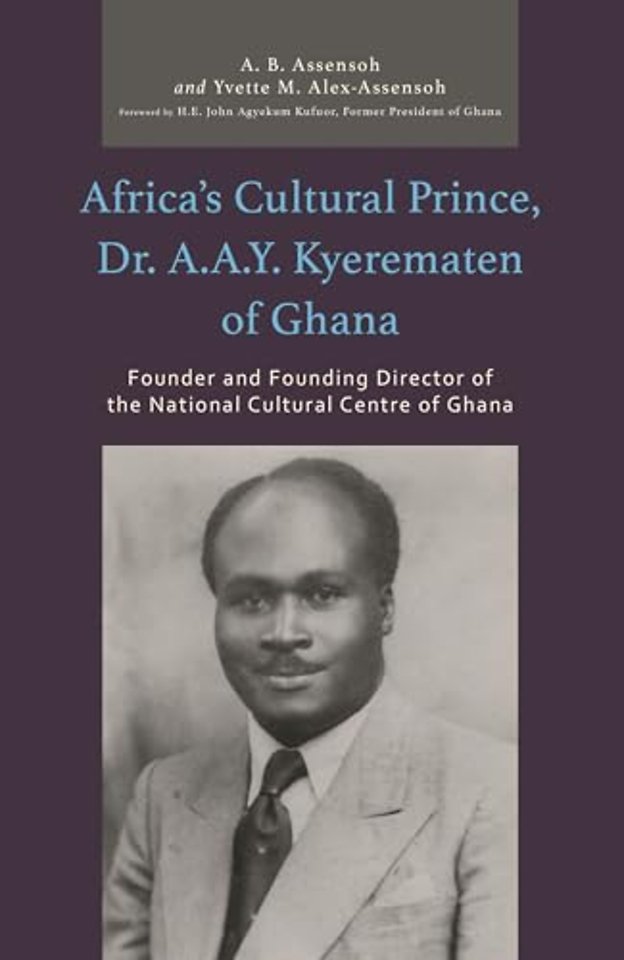 Africa’s Cultural Prince, Dr. A.A.Y. Kyerematen of Ghana