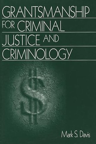 Grantsmanship for Criminal Justice and Criminology
