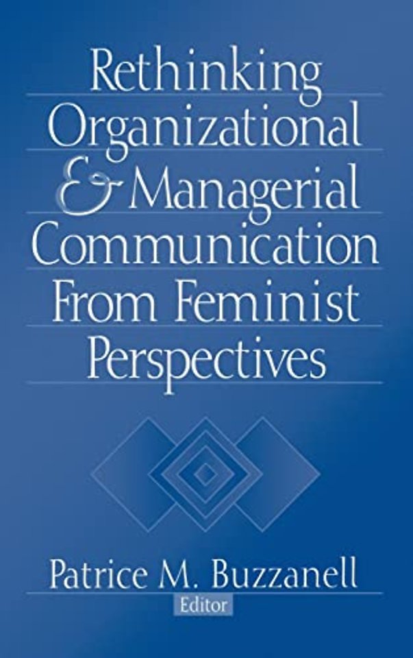 Rethinking Organizational and Managerial Communication from Feminist Perspectives