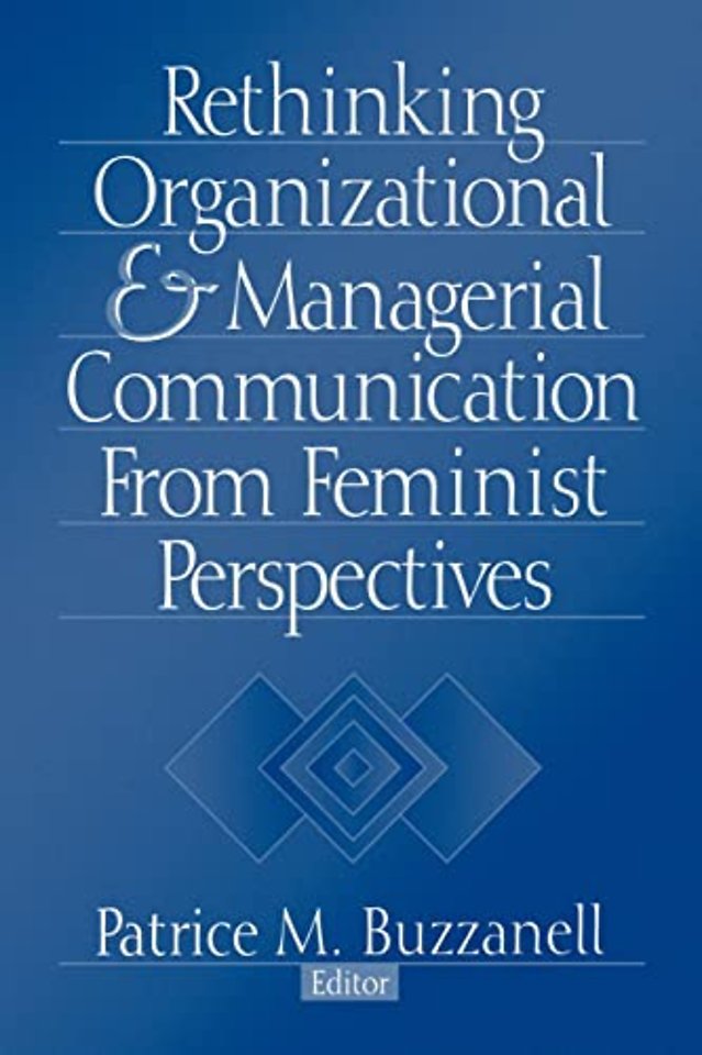 Rethinking Organizational and Managerial Communication from Feminist Perspectives